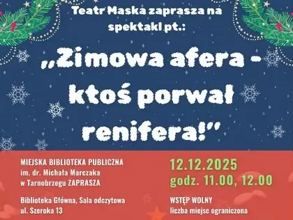 Plakat z zaproszeniem na spektakl Zimowa afera - ktoś porwał renifera